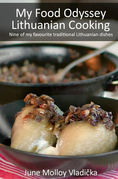 My Food Odyssey - Lithuanian Cooking