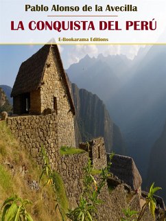 La Conquista del Perú (eBook, ePUB) - Alonso de la Avecilla, Pablo