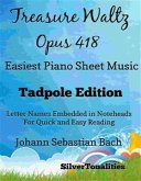 Treasure Waltz Opus 418 Easiest Piano Sheet Music Tadpole Edition (fixed-layout eBook, ePUB)