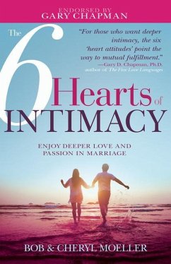 The 6 Hearts of Intimacy - Moeller, Bob; Moeller, Cheryl