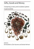 Gifts, Goods and Money: Comparing currency and circulation systems in past societies Gifts, Goods and Money: Comparing currency and circulation systems in past societies