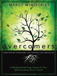 Overcomers A Faith-Based Small Group Program for Those Affected by Sexual Abuse or Assault - Ministries, Impact