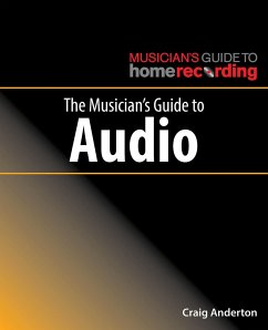 The Musician's Guide to Audio - Anderton, Craig