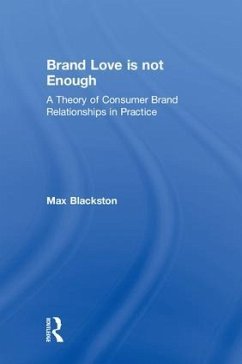 Brand Love Is Not Enough - Blackston, Max