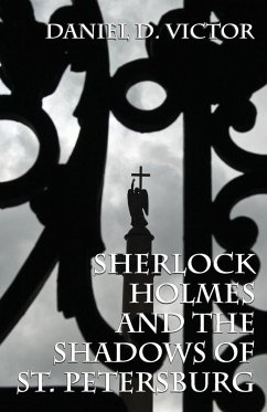 Sherlock Holmes and The Shadows of St Petersburg - Victor, Daniel D