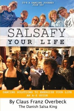 Salsafy Your Life: Dancing Solutions to Energize Your Life an A-Z Guide Volume 1 - Overbeck, Claus Franz