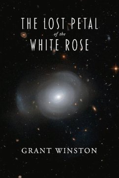 The Lost Petal of the White Rose: Volume 1 - Winston, Grant