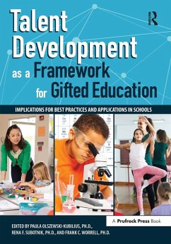 Talent Development as a Framework for Gifted Education - Olszewski-Kubillus, Paula; Subotnik, Rena F; Worrell, Frank C