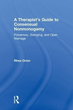 A Therapist's Guide to Consensual Nonmonogamy - Orion, Rhea