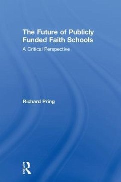 The Future of Publicly Funded Faith Schools - Pring, Richard