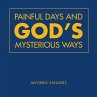 Painful Days and God'S Mysterious Ways - Bild 1