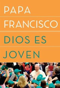 Dios es joven - Papa Francisco