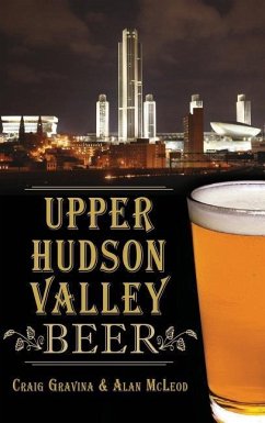 Upper Hudson Valley Beer - Gravina, Craig; McLeod, Alan