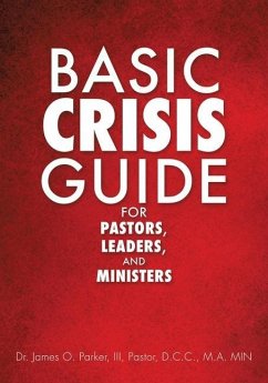 Basic Crisis Guide for Pastors, Leaders, and Ministers - James, Pastor James O.