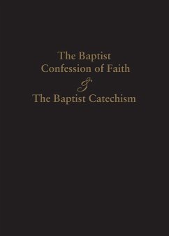 1689 BAPTIST CONFESSION OF FAITH & THE BAPTIST CATECHISM