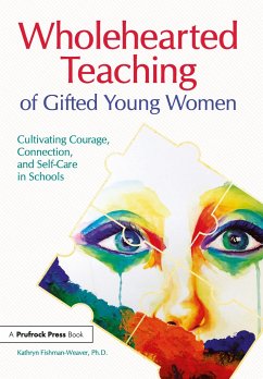 Wholehearted Teaching of Gifted Young Women - Fishman-Weaver, Kathryn