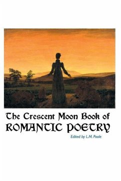 The Crescent Moon Book of Romantic Poetry - Poole, L. M.