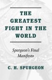 Greatest Fight in the World: Spurgeon's Final Manifesto