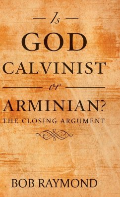 Is God Calvinist or Arminian?