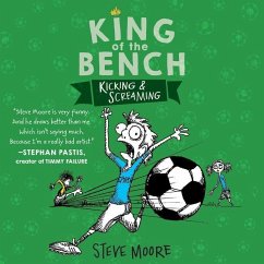 King of the Bench: Kicking & Screaming - Moore, Steve