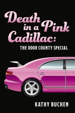 Death in a Pink Cadillac: The Door County Special: Volume 8 - Buchen, Kathy