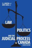 Law, Politics, and the Judicial Process in Canada, 4th Edition