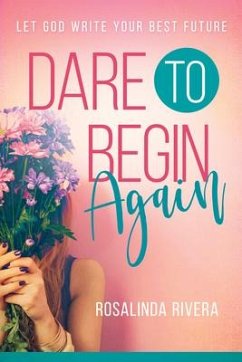Dare to Begin Again - Rivera, Rosalinda