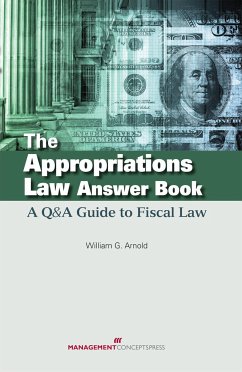 The Appropriations Law Answer Book - Arnold, William G