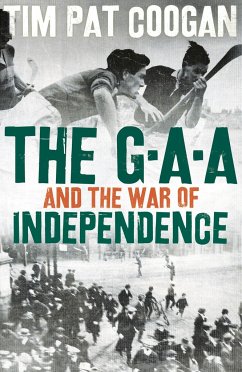 The GAA and the War of Independence - Coogan, Tim Pat