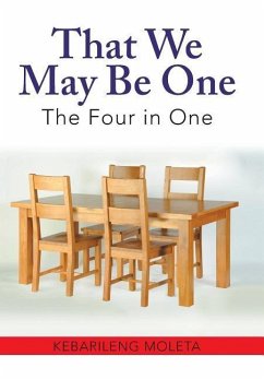 That We May Be One: The Four in One - Moleta, Kebarileng