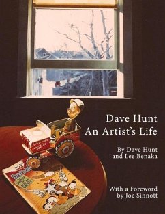 Dave Hunt: An Artist's Life: Volume 1 - Benaka, Lee; Hunt, Dave
