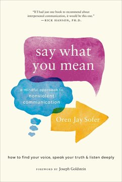 Say What You Mean: A Mindful Approach to Nonviolent Communication - Sofer, Oren J.