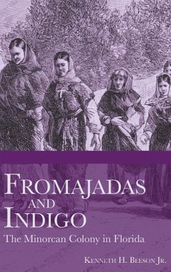 Fromajadas and Indigo: The Minorcan Colony in Florida - Beeson, Kenneth H.