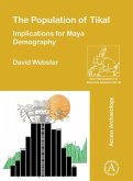 The Population of Tikal: Implications for Maya Demography The Population of Tikal: Implications for Maya Demography
