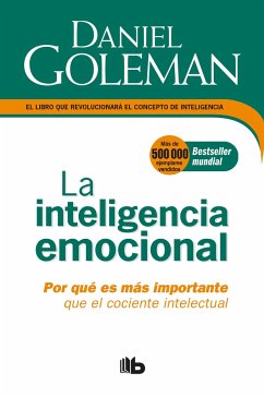 La Inteligencia Emocional: Por Qué Es Más Importante Que El Cociente Intelectual / Emotional Intelligence - Goleman, Daniel