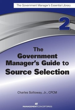 The Government Manager's Guide to Source Selection: Gmel Series - Solloway, Charles D.