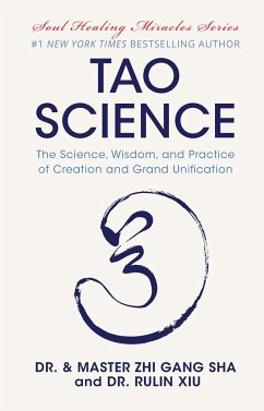 Tao Science: The Science, Wisdom, and Practice of Creation and Grand Unification - Sha, Zhi Gang; Xiu, Rulin