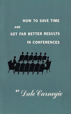 How to save time and get far better results in conferences - Carnegie, Dale