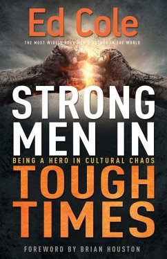 Strong Men in Tough Times - Cole, Edwin Louis