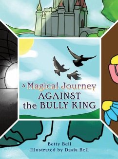 A Magical Journey Against the Bully King - Bell, Betty