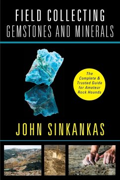 Field Collecting Gemstones and Minerals - Sinkankas, John