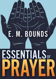 Essentials of Prayer - Bounds, Edward M