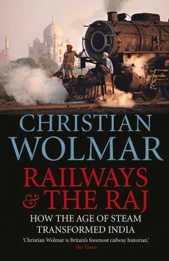 Railways and The Raj - Wolmar, Christian