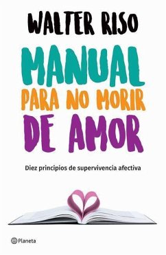 Manual Para No Morir de Amor / Manual for Not Dying of Love - Riso, Walter