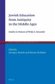Jewish Education from Antiquity to the Middle Ages: Studies in Honour of Philip S. Alexander