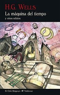 La máquina del tiempo : y otros relatos - Wells, H. G.; Wells, Herbert George