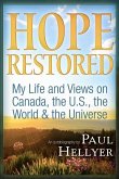 Hope Restored: An Autobiography by Paul Hellyer: My Life and Views on Canada, the U.S., the World & the Universe