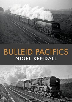 Bulleid Pacifics - Kendall, Nigel