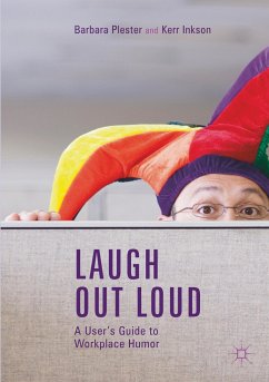 Laugh out Loud: A User¿s Guide to Workplace Humor - Plester, Barbara;Inkson, Kerr