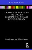 Orwell's &quote;Politics and the English Language&quote; in the Age of Pseudocracy